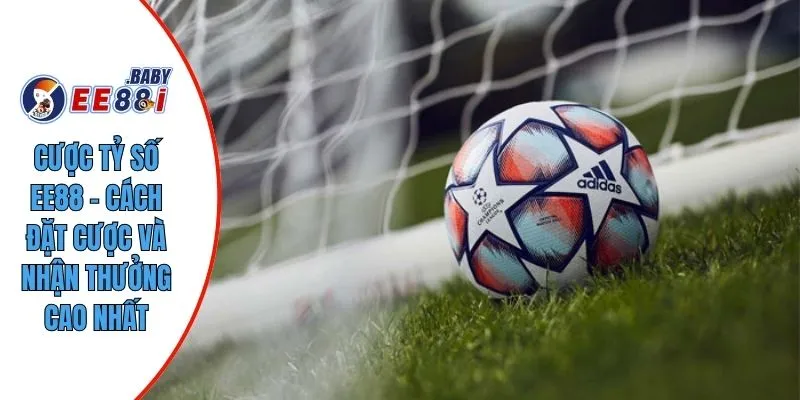 Cược tỷ số EE88